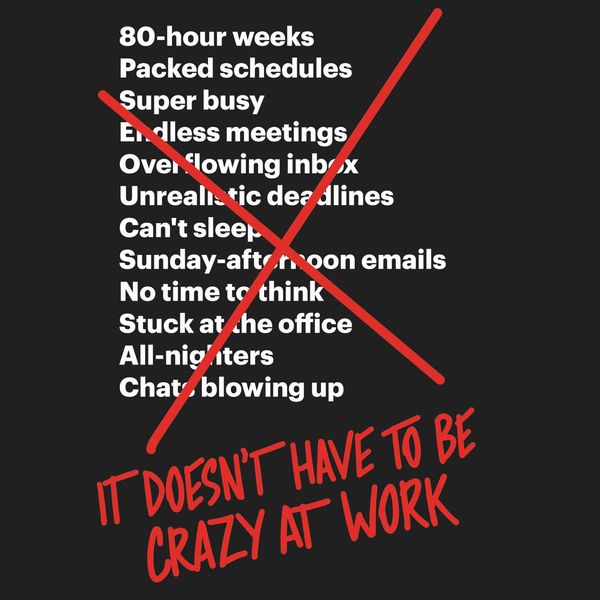 Cover Art for 9780062877086, It Doesn't Have to Be Crazy at Work by Jason Fried, David Heinemeier Hansson, Eileen Stevens