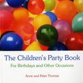 Cover Art for 9780863156397, The Children's Party Book by Anne and Peter Thomas