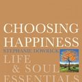 Cover Art for 9781585425822, Choosing Happiness by Stephanie Dowrick
