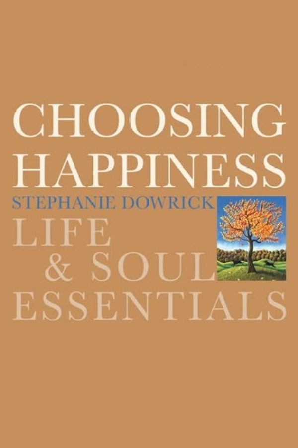 Cover Art for 9781585425822, Choosing Happiness by Stephanie Dowrick