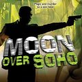 Cover Art for 9781452660080, Moon Over Soho (Peter Grant) by Ben Aaronovitch