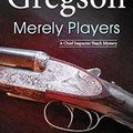 Cover Art for B007EW6SL2, Merely Players by J.M. Gregson
