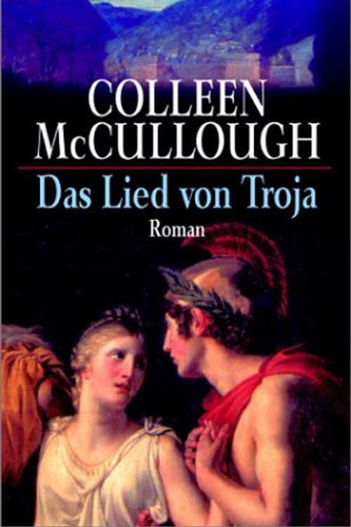 Cover Art for 9783442357147, Das Lied von Troja by Colleen McCullough