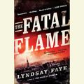 Cover Art for 9780698402270, The Fatal Flame by Lyndsay Faye