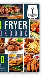 Cover Art for B09BKBHP5N, Air Fryer Cookbook: 600 Effortless Air Fryer Recipes for Beginners and Advanced Users by Jenson William