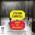 Cover Art for B00NPB0KVU, Spirit of Progress by Steven Carroll