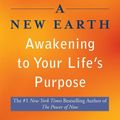 Cover Art for 9781594152498, A New Earth: Awakening to Your Life’s Purpose by Eckhart Tolle