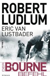 Cover Art for 9783453266940, Der Bourne Befehl by Robert Ludlum