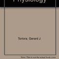 Cover Art for 9780063887701, Principles of Anatomy and Physiology by Gerard J. Tortora