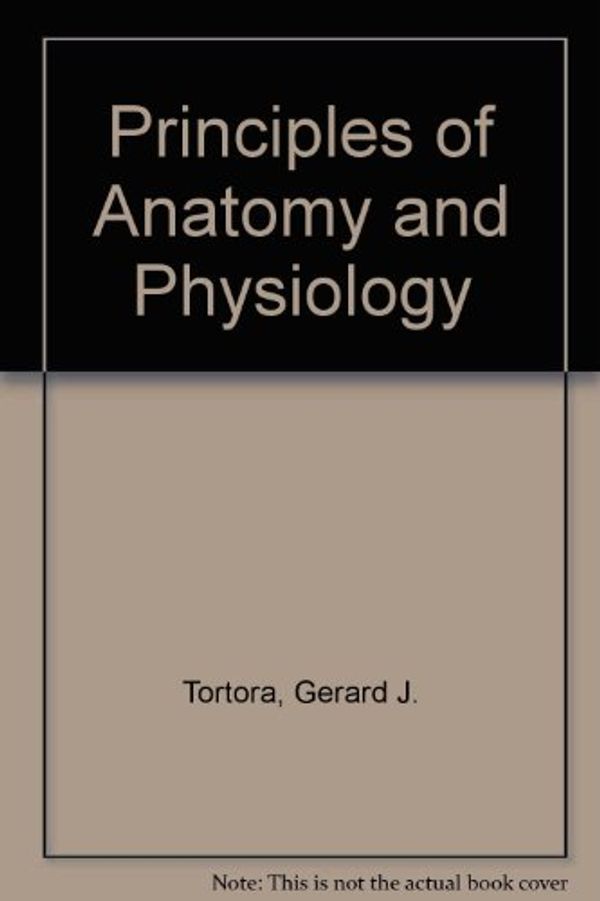 Cover Art for 9780063887701, Principles of Anatomy and Physiology by Gerard J. Tortora