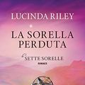Cover Art for B08Z9VWS37, La sorella perduta (Le Sette Sorelle Vol. 7) (Italian Edition) by Lucinda Riley