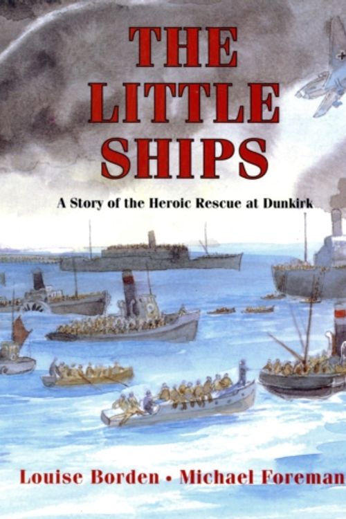 Cover Art for 9781847800817, The Little Ships by Louise Borden