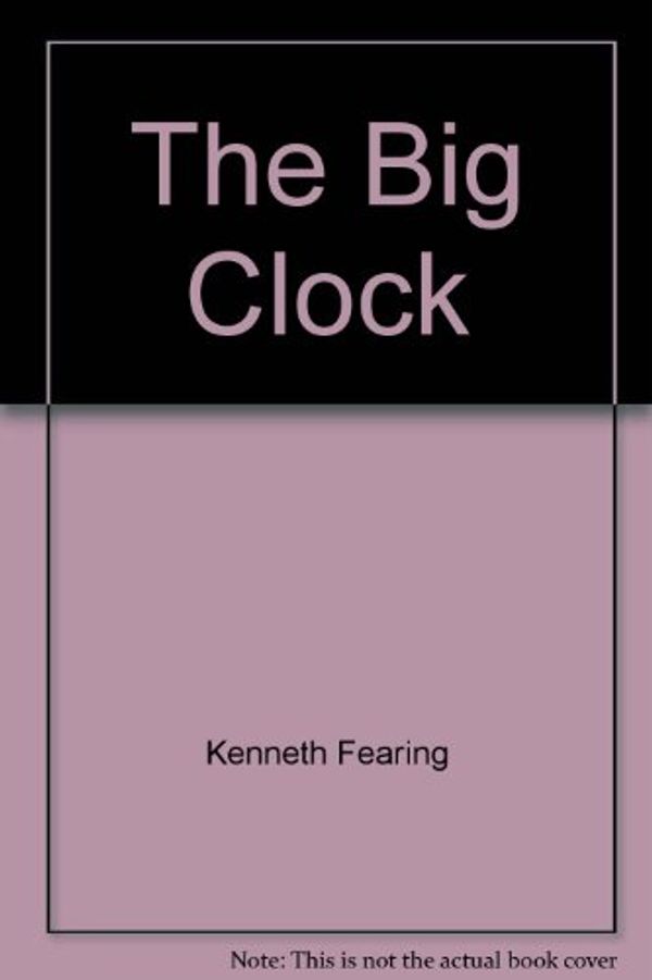 Cover Art for 9780848810009, The Big Clock by Kenneth Fearing