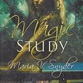 Cover Art for 9780778302438, Magic Study by Maria V. Snyder