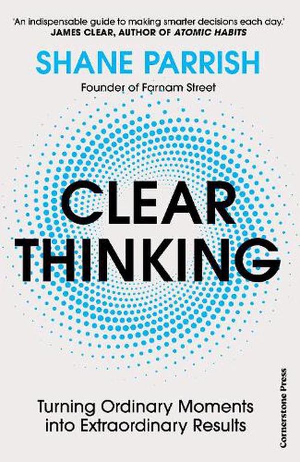 Cover Art for 9781529915945, Clear Thinking by Shane Parrish