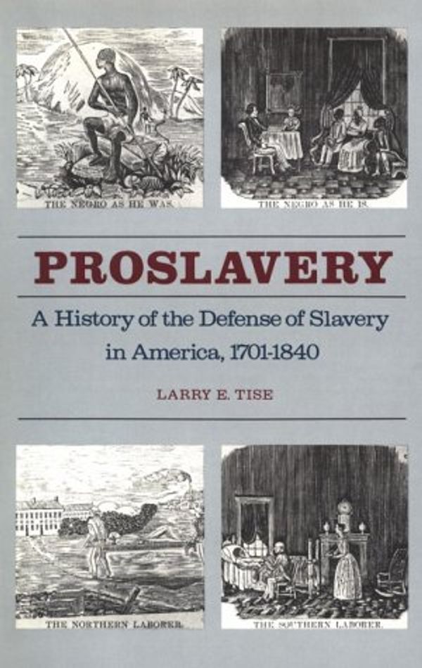 Cover Art for 9780820312286, Proslavery by Larry E. Tise