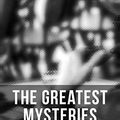 Cover Art for B076B5GXHW, The Greatest Mysteries of Sir Arthur Conan Doyle: Complete Sherlock Holmes Series & True Crime Tales by Doyle, Arthur Conan