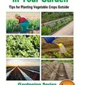 Cover Art for 9781519771926, Growing Vegetables in Your Garden - Tips for Planting Vegetable Crops Outside by Dueep Jyot Singh, John Davidson