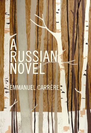 Cover Art for 9781846680854, A Russian Novel by Emmanuel Carrere