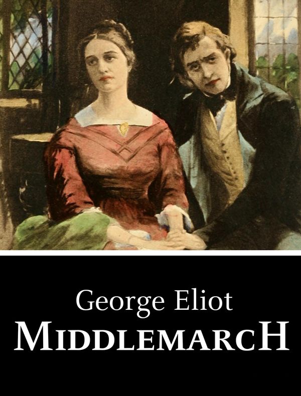 Cover Art for 1230001037920, Middlemarch by George Eliot
