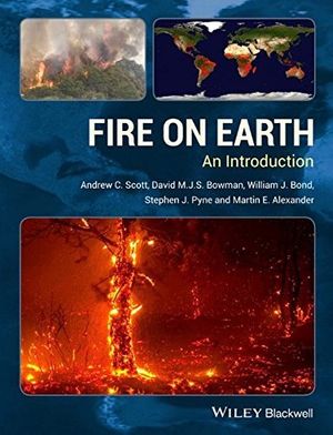 Cover Art for B019NE4UBS, Fire on Earth: An Introduction by Andrew C. Scott David M. J. S. Bowman William J. Bond Stephen J. Pyne Martin E. Alexander(2014-01-28) by Andrew C. Scott David M. J. S. Bowman William J. Bond Stephen J. Pyne Martin E. Alexander