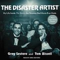 Cover Art for 9781494501525, The Disaster Artist: My Life Inside the Room, the Greatest Bad Movie Ever Made by Greg Sestero, Tom Bissell