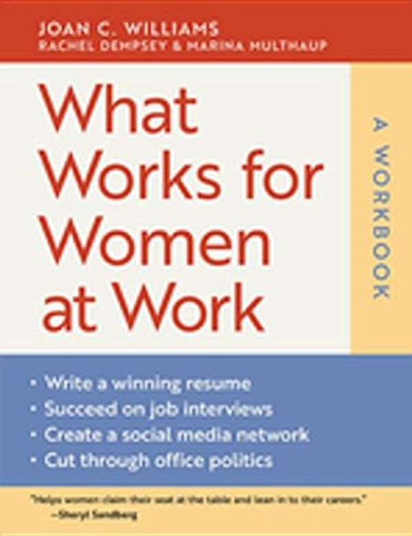 Cover Art for 9781479856428, What Works for Women at Work: A Workbook by Joan C. Williams, Rachel Dempsey, Marina Multhaup, Joan Williams