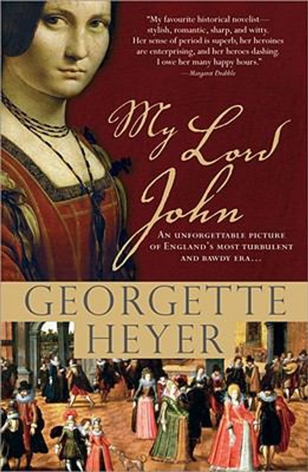 Cover Art for 0760789220760, My Lord John by Georgette Heyer