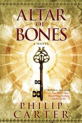 Cover Art for 9781451628791, Altar of Bones by Philip Carter