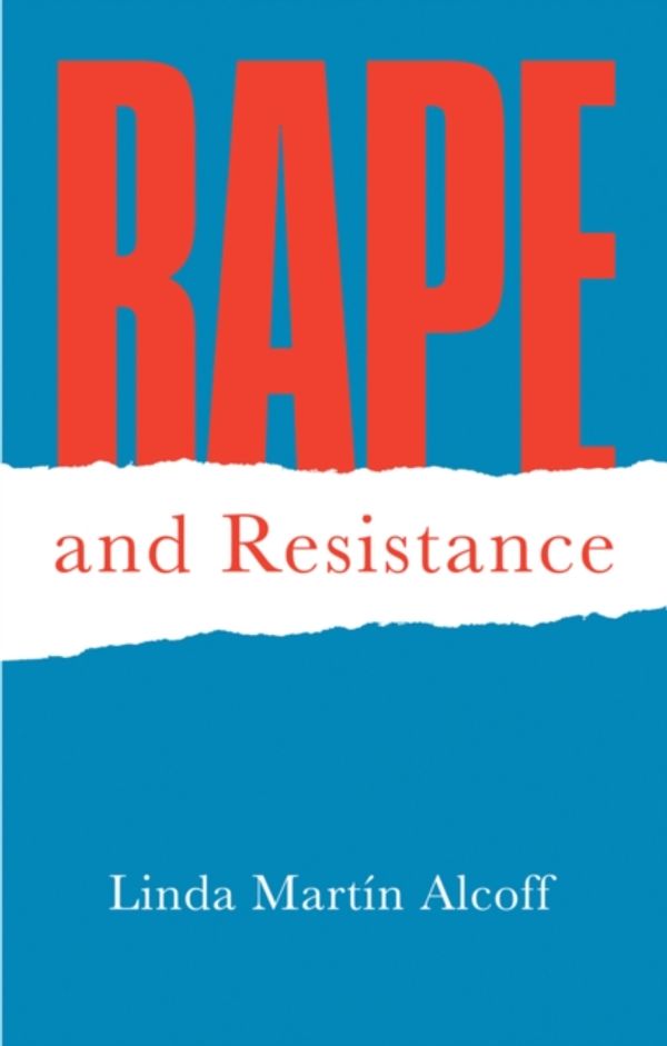 Cover Art for 9780745691923, Rape and Resistance by Linda Martin Alcoff