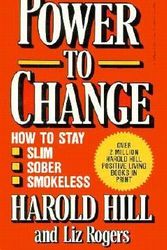 Cover Art for 9780882706252, Power to Change: How to Stay Slim, Sober and Smokeless by Harold Hill, Liz Rogers