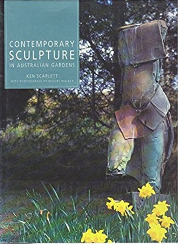 Cover Art for 9789768097460, Contemporary Sculpture in Australian Gardens by Ken Scarlett