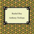 Cover Art for 9781420941487, Rachel Ray by Anthony Trollope