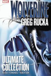 Cover Art for 9780785158455, Wolverine by Greg Rucka Ultimate Collection by Greg Rucka, Darick Robertson, Leo Fernandez