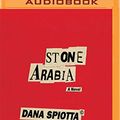 Cover Art for 9781721320035, Stone Arabia by Dana Spiotta