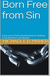 Cover Art for 9781393485520, Born Free From Sin by Michael E B Maher