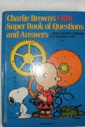 Cover Art for 9780394843551, Charlie Brown's Fifth Super Book of Questions and Answers: About All Kinds of Machines and How They Work! : Based on the Charles M. Schulz Character by Charles M. Schulz