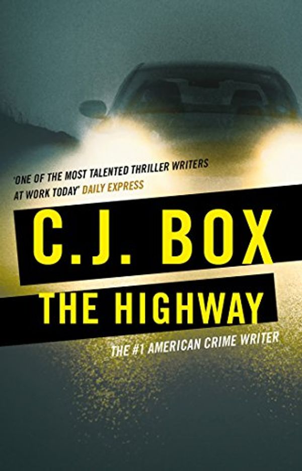 Cover Art for B00BOE1DR0, The Highway (Cassie Dewell Book 1) by C.j. Box