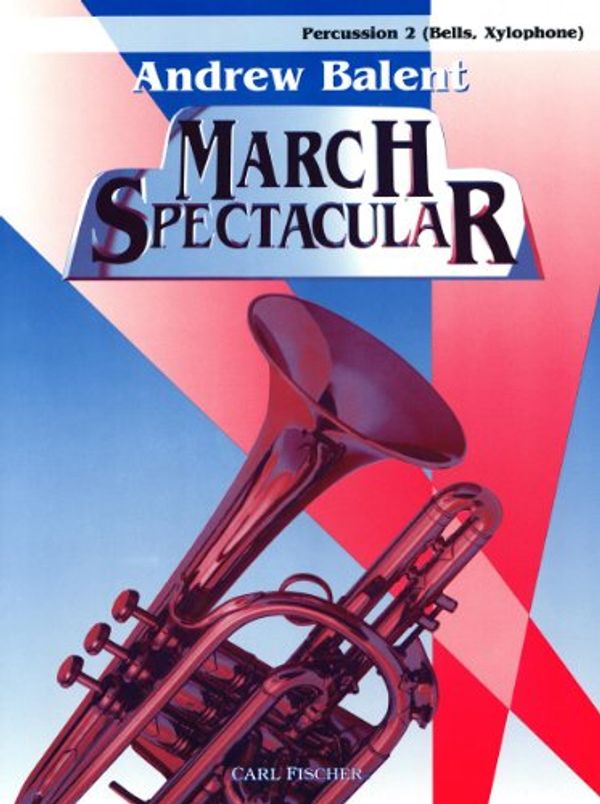 Cover Art for 9780825852534, March Spectacular by Andrew Balent