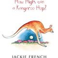 Cover Art for 9780730443742, How High Can a Kangaroo Hop? by Jackie French