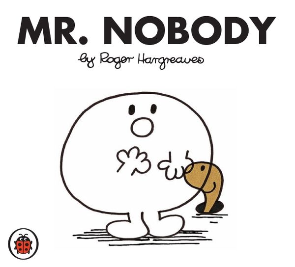 Cover Art for 9781846467110, Mr Men and Little Miss: Mr Nobody by Roger Hargreaves