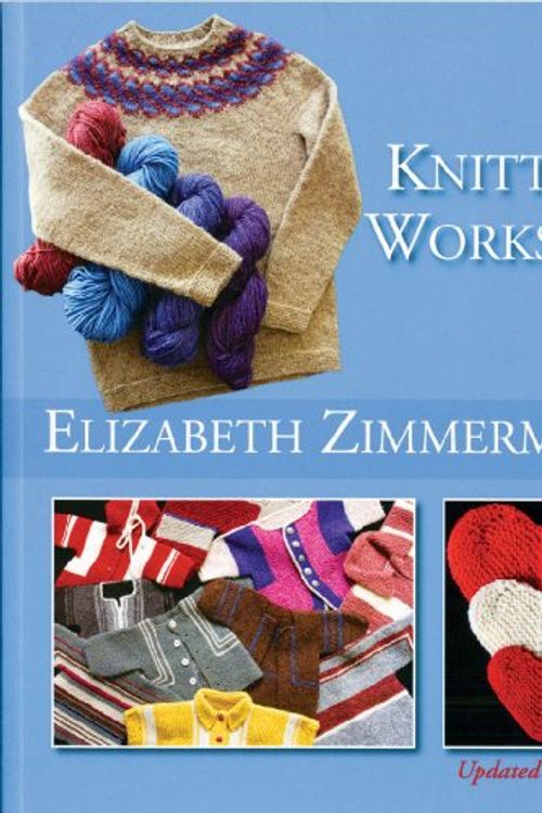 Cover Art for 9780942018363, Elizabeth Zimmermann's Knitting Workshop (Updated and Expanded Edition) by Elizabeth Zimmermann