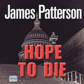 Cover Art for 9781445046006, Hope to Die by James Patterson, Garrick Hagon