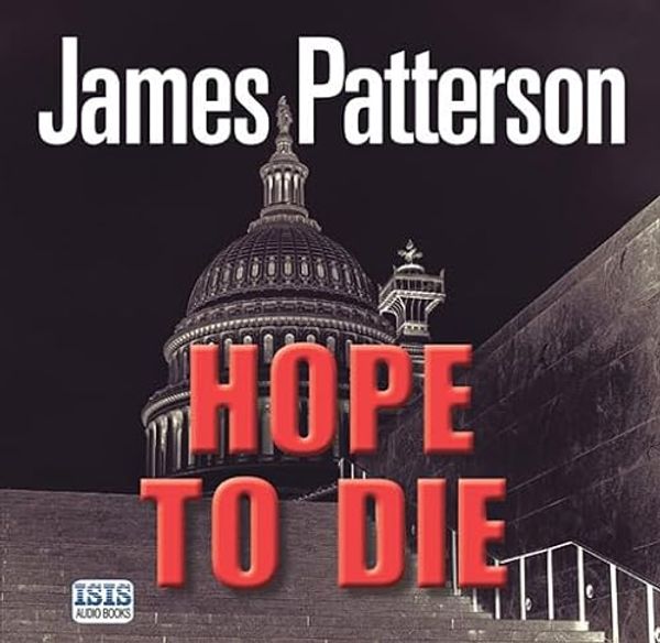 Cover Art for 9781445046006, Hope to Die by James Patterson, Garrick Hagon