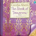 Cover Art for 9780307881519, The Book of Tomorrow by Cecelia Ahern, Ali Coffey