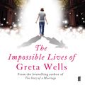 Cover Art for 9780571295418, Impossible Lives of Greta Wells by Andrew Sean Greer