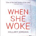 Cover Art for 9780007456727, When She Woke by Hillary Jordan