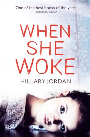 Cover Art for 9780007456727, When She Woke by Hillary Jordan