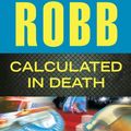 Cover Art for 9781410455918, Calculated in Death by J. D. Robb