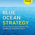 Cover Art for 2370007818082, Blue Ocean Strategy, Expanded EditionHow to Create Uncontested Market Space and Make... by Unknown